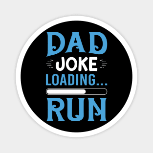 Dad Joke Loading Run Gift For Men Father's Day Magnet